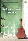 Where She Went  - Setelah Dia Pergi by Gayle Forman