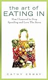 The Art of Eating In by Cathy Erway