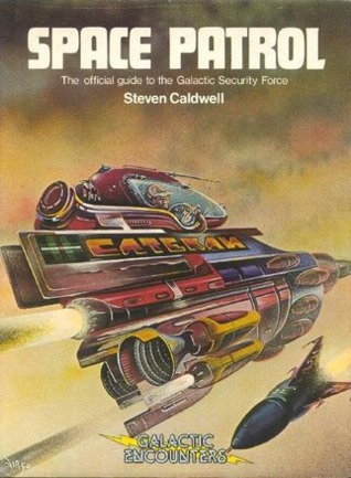Space Patrol: The Official Guide to the Galactic Security Force