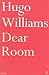 Dear Room by Hugo Williams