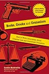Books, Crooks, and Counselors: How to Write Accurately About Criminal Law and Courtroom Procedure