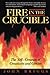 Fire in the Crucible: The S...