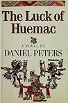 The Luck of Huemac