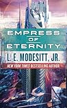 Empress of Eternity by L.E. Modesitt Jr.