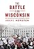 The Battle for Wisconsin: S...