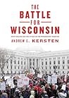 The Battle for Wisconsin: Scott Walker and the Attack on the Progressive Tradition