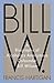 Bill W.: A Biography of Alcoholics Anonymous Cofounder Bill Wilson
