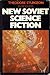 New Soviet Science Fiction