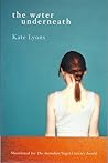 The Water Underneath by Kate Lyons