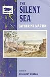 The Silent Sea by Catherine  Martin