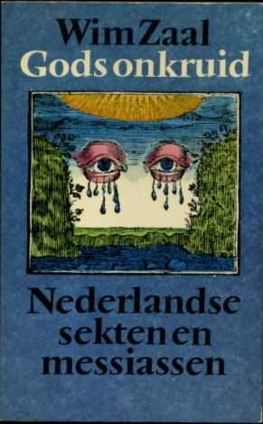 Gods onkruid: Nederlandse sekten en messiassen (Paperback)