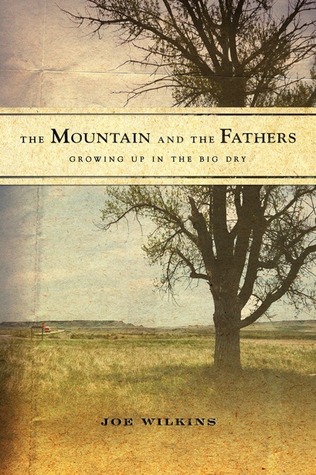 The Mountain and the Fathers: Growing Up on The Big Dry