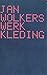 Werkkleding by Jan Wolkers