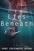 Lies Beneath (Lies Beneath, #1)