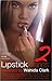 Lipstick Diaries Part 2: A ...