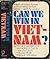 Can We Win In Viet-Nam?