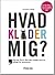 Hvad klæder mig?