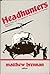 Headhunters by Matthew Brennan Headhunters by Matthew Brennan