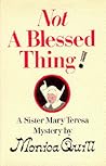 Not a Blessed Thing (Sister Mary Teresa Mystery #1) Not a Blessed Thing (Sister Mary Teresa Mystery #1)