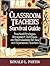 Classroom Teacher's Survival Guide: Practical Strategies,Management Techniques, and Reproducibles for New and Experienced Teachers (J-B Ed: Survival Guides)