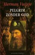 Pelgrim zonder God: een voettocht van Santiago de Compostela naar Amsterdam (Paperback)