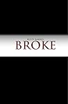 BROKE by Rusty Barnes