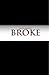 BROKE