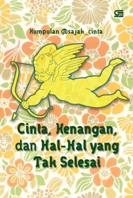 Cinta Kenangan dan Hal-Hal yang Tak Selesai (Mass Market Paperback)