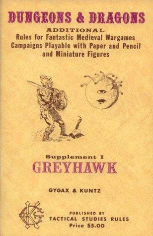Greyhawk: Additional Rules for Fantastic Medieval Wargames Campaigns Playable with Paper and Pencil and Miniature Figures