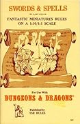 Swords & Spells: Fantastic Miniatures Rules On A 1:10/1:1 Scale For Use With Dungeons & Dragons