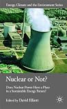 Nuclear Or Not?: Does Nuclear Power Have a Place in a Sustainable Energy Future? (Energy, Climate and the Environment) Nuclear Or Not?: Does Nuclear Power Have a Place in a Sustainable Energy Future? (Energy, Climate and the Environment)