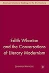 Edith Wharton and the Conversations of Literary Modernism (American Literature Readings in the 21st Century)