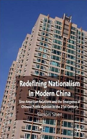 Redefining Nationalism in Modern China: Sino-American Relations and the Emergence of Chinese Public Opinion in the 21st Century (Hardcover)