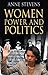 Women, Power and Politics by Anne H. Stevens
