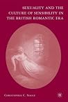 Sexuality and the Culture of Sensibility in the British Romantic Era Sexuality and the Culture of Sensibility in the British Romantic Era