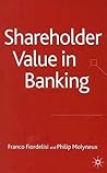 Shareholder Value in Banking (Palgrave Macmillan Studies in Banking and Financial Institutions)