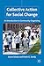 Collective Action for Social Change: An Introduction to Community Organizing