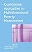 Quantitative Approaches to Multidimensional Poverty Measurement by Nanak Kakwani