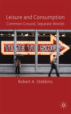 Leisure and Consumption: Common Ground/Separate Worlds