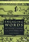 Engaging Words: The Culture of Reading in the Later Middle Ages (The New Middle Ages)