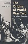 The Origins of World War Two: The Debate Continues