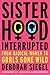 Sisterhood, Interrupted: Fr...