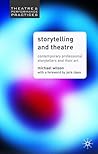 Storytelling and Theatre: Contemporary Professional Storytellers and their Art (Theatre and Performance Practices, 5)
