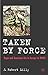 Taken by Force by J. Robert Lilly Taken by Force by J. Robert Lilly