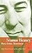Seamus Heaney: Poet, Critic, Translator