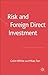 Risk and Foreign Direct Inv...