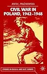Civil War in Poland 1942-1948 by A. Prazmowska