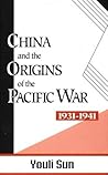 China and the Origins of the Pacific War, 1931-41