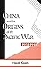 China and the Origins of the Pacific War, 1931-41