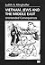 Vietnam, Jews and the Middle East: Unintended Consequences